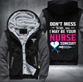 Don't mess with me i may be your nurse someday Fleece Hoodies Jacket