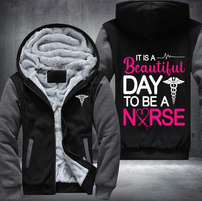 It is a beautiful day to be a nurse Fleece Hoodies Jacket