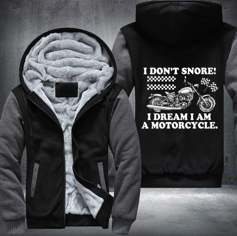 I don't snore I dream I am a motorcycle Fleece Hoodies Jacket