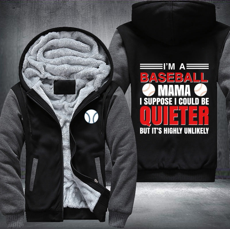 I'm Baseball Mama I suppose I could be quieter Fleece Hoodies Jacket