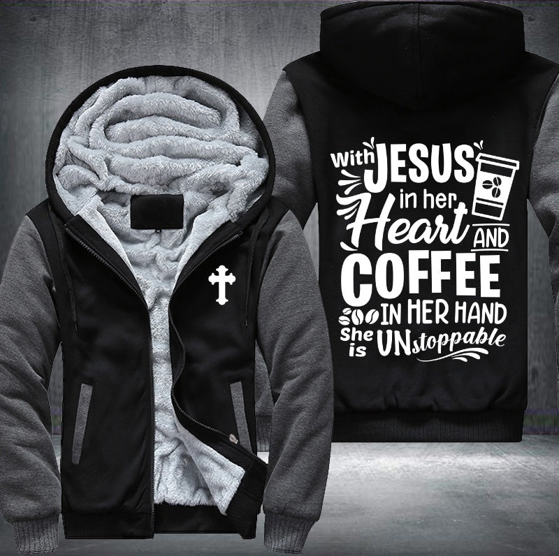 With Jesus in her heart and coffee in her hand she is unstoppable Fleece Hoodies Jacket