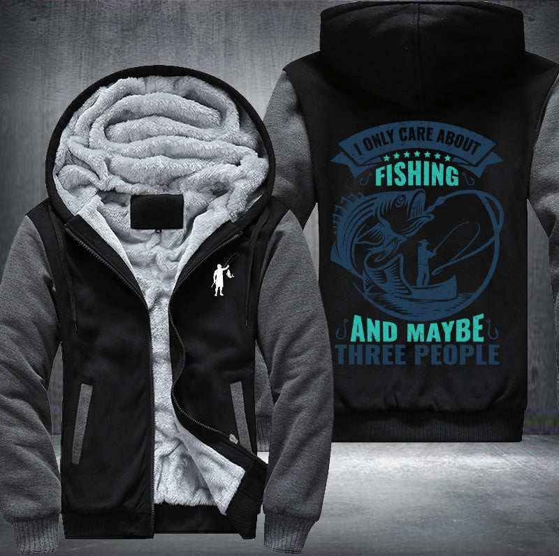 I only care about fishing and maybe three people Fleece Hoodies Jacket