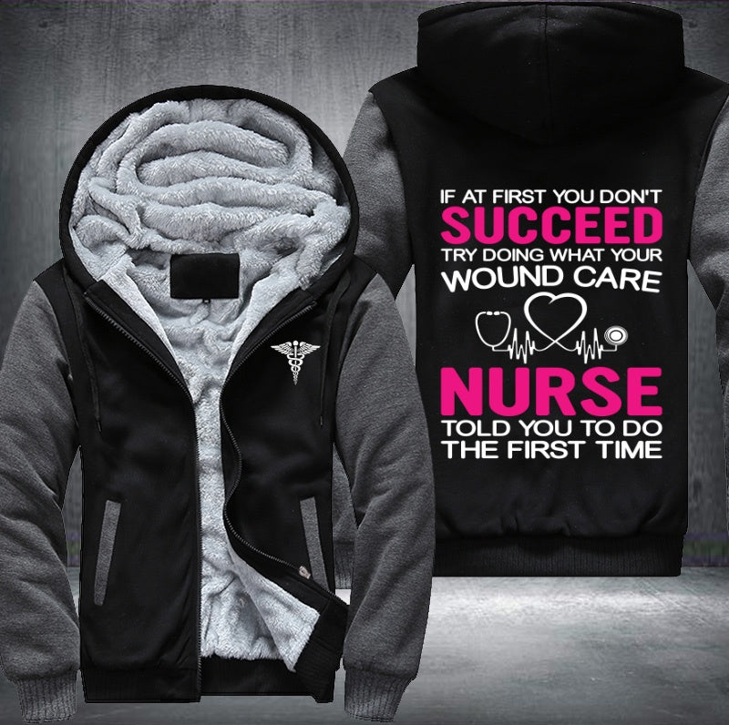 If at first you don't succeed try doing what your wound care Fleece Hoodies Jacket