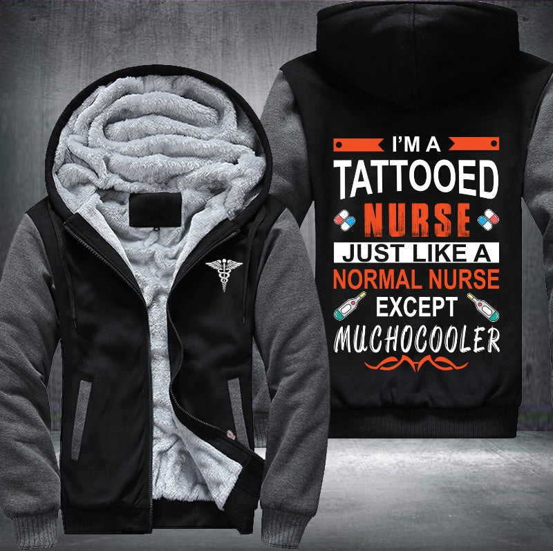 I'm a tattooed nurse just like a normal nurse except muchocooler Fleece Hoodies Jacket