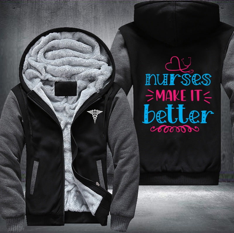 Nurses make it better Fleece Hoodies Jacket