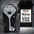 Relax i'm a nurse no tension i'm redy Fleece Hoodies Jacket