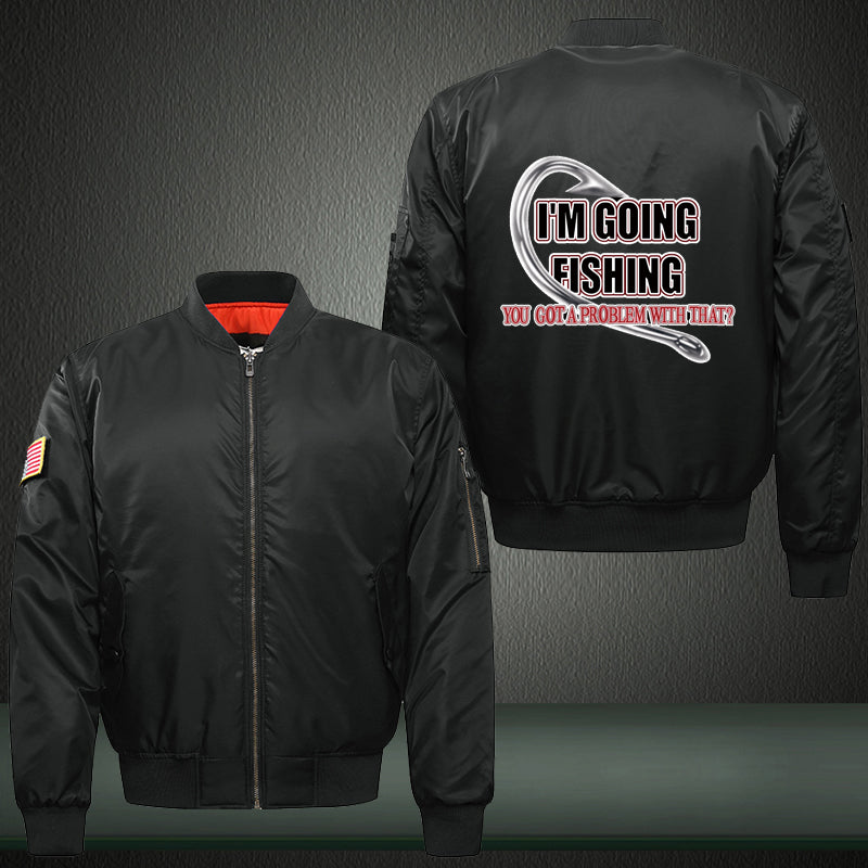 I'm going fishing you got a problem with that? Print Bomber Jacket