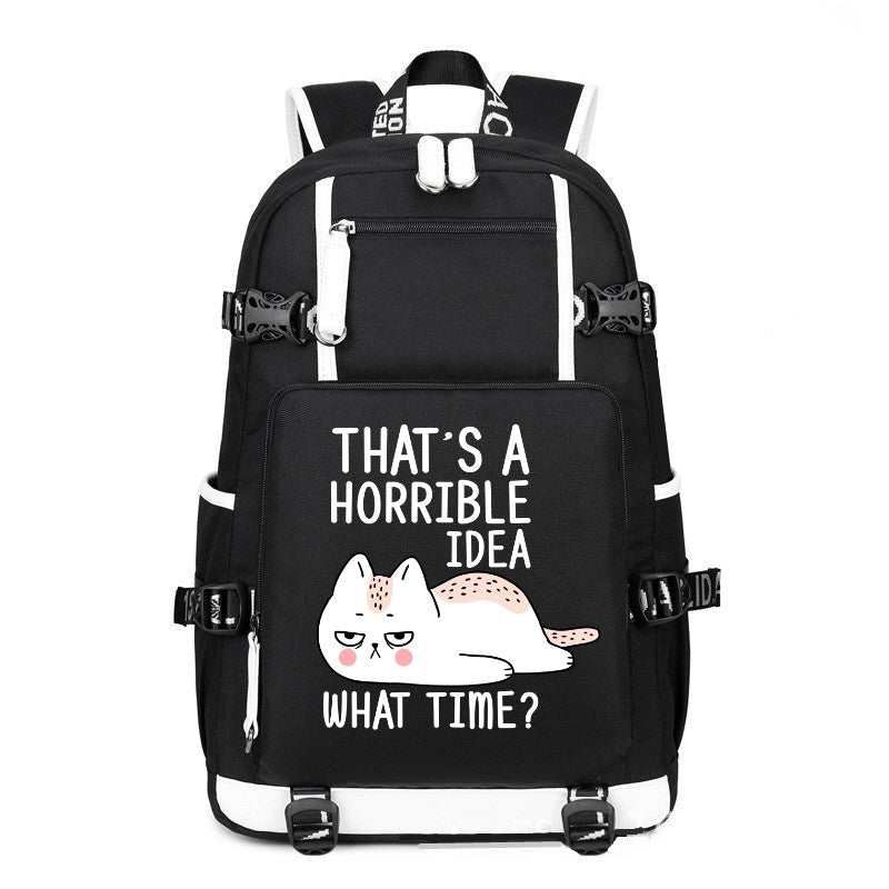 CAT THAT'S A HORRIBLE IDEA WHAT TIME? black printing Canvas Backpack