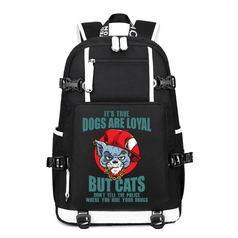 IT'S TRUE DOGS ARE LOYAL BUT CATS DON'T TELL THE POLICE black printing Canvas Backpack