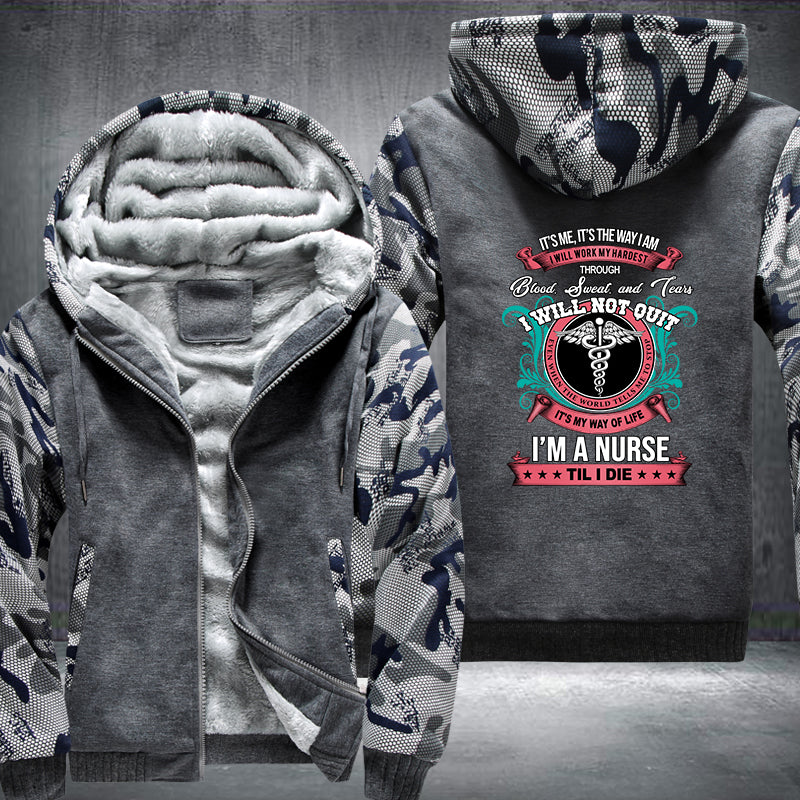 I will not quit I'm a nurse til I die Fleece Hoodies Jacket