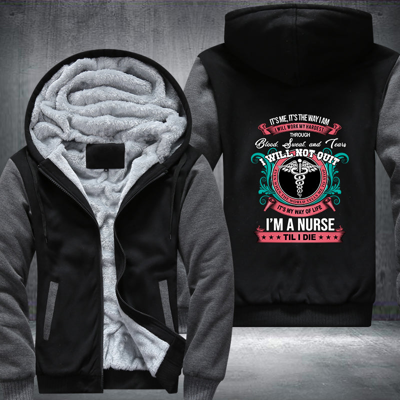 I will not quit I'm a nurse til I die Fleece Hoodies Jacket