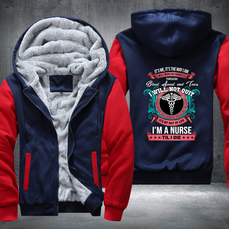 I will not quit I'm a nurse til I die Fleece Hoodies Jacket