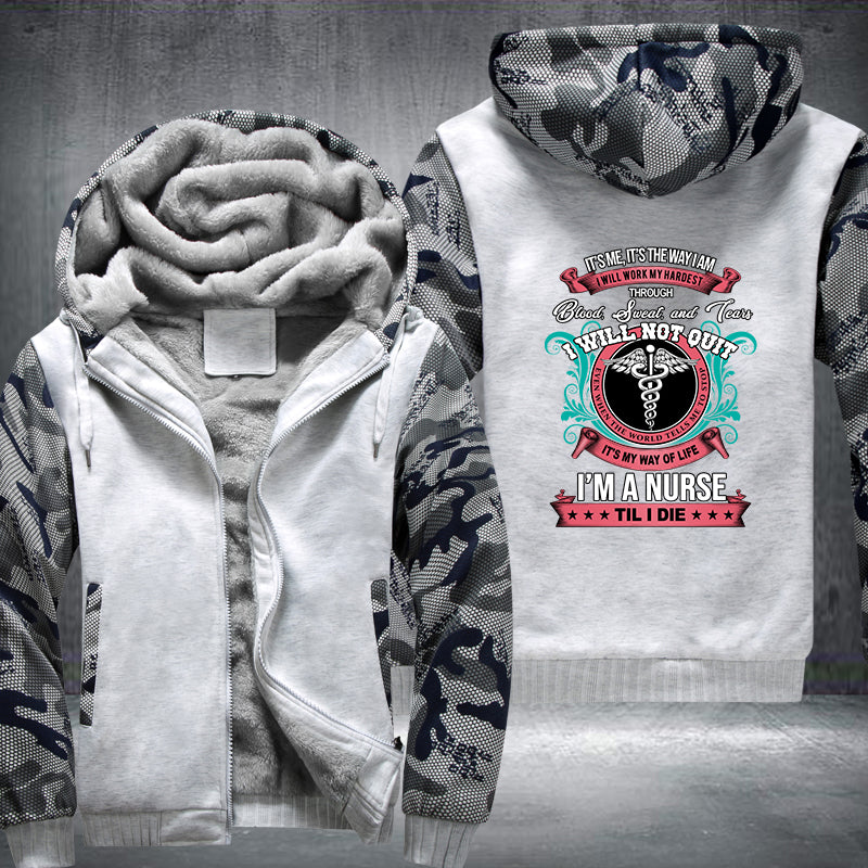 I will not quit I'm a nurse til I die Fleece Hoodies Jacket