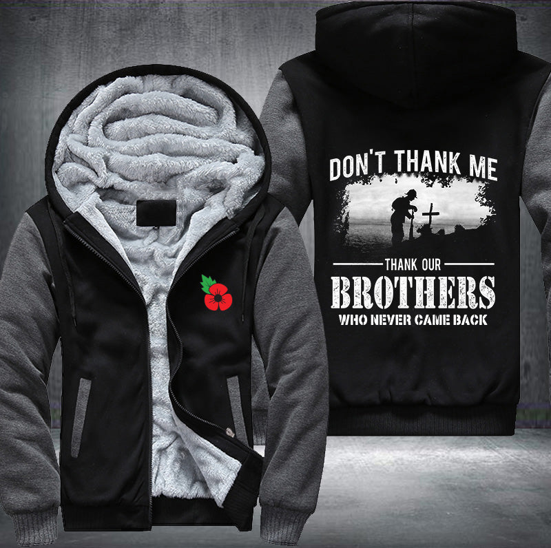 DON'T THANK ME THANK OUR BROTHERS WHO NEVER COME BACK Fleece Hoodies Jacket