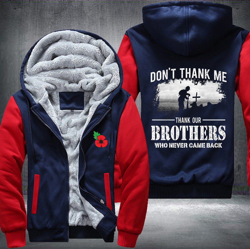 DON'T THANK ME THANK OUR BROTHERS WHO NEVER COME BACK Fleece Hoodies Jacket