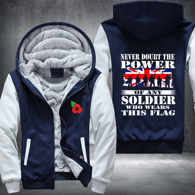 NEVER DOUBT THE POWER OF ANY SOLDIER WHO WEARS THIS FLAG Fleece Hoodies Jacket