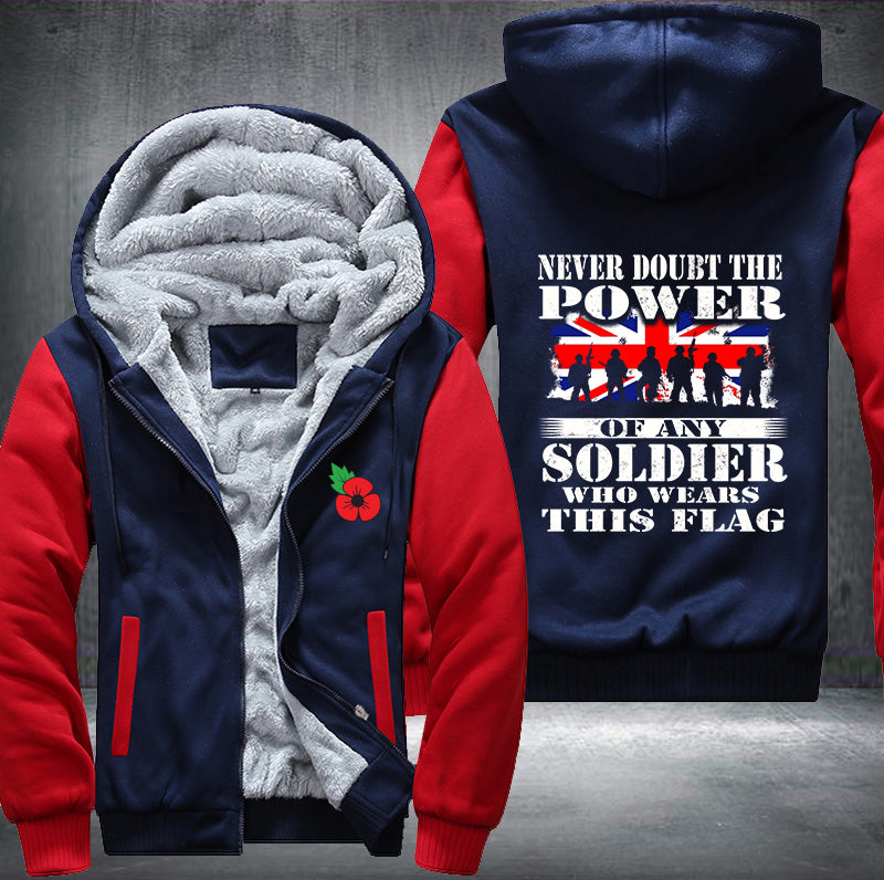 NEVER DOUBT THE POWER OF ANY SOLDIER WHO WEARS THIS FLAG Fleece Hoodies Jacket