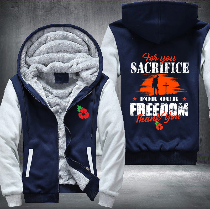 For you SACRIFICE FOR OUR FREEDOM THANK YOU Fleece Hoodies Jacket