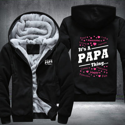 It's a PAPA Thing Fleece Hoodies Jacket