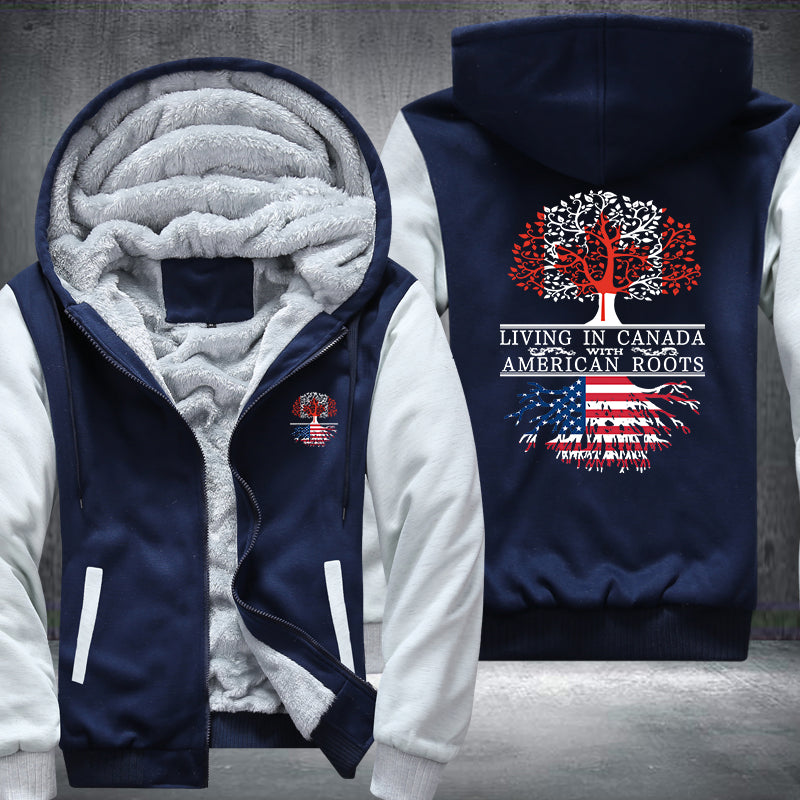 Living in Canada with American Roots Fleece Hoodies Jacket