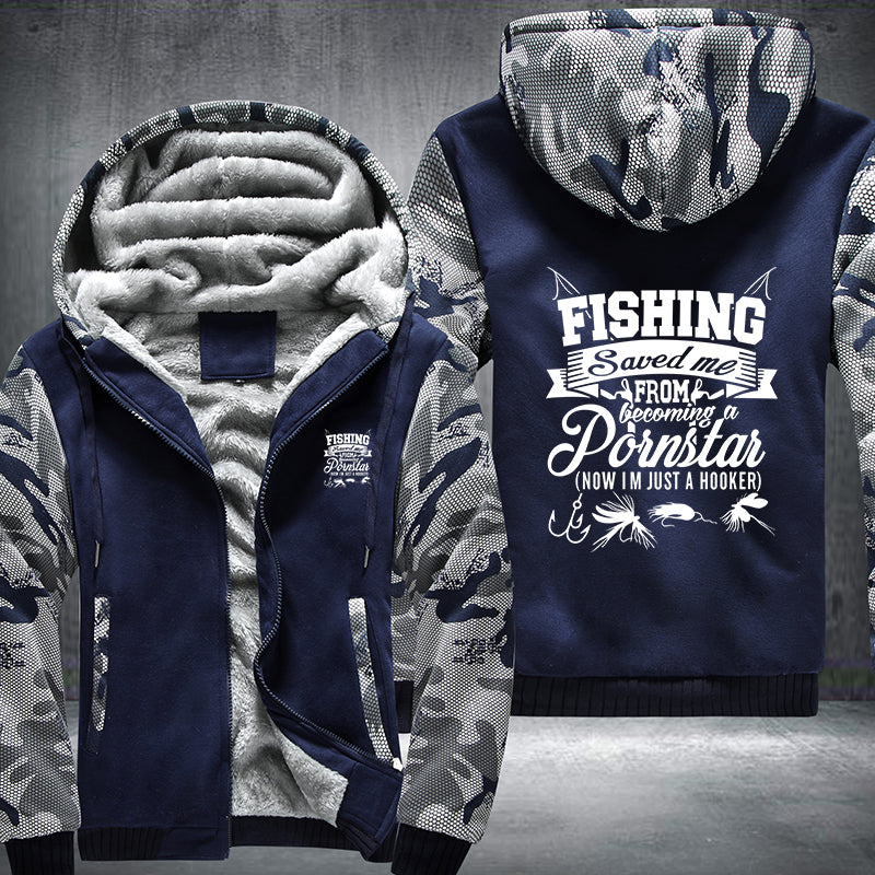 FISHING Saved me becoming a Pornstar Fleece Hoodies Jacket