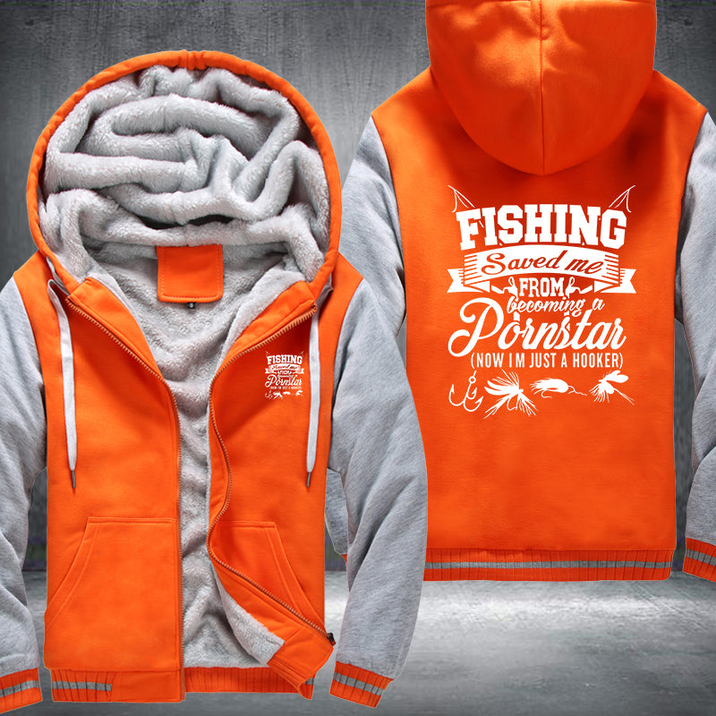 FISHING Saved me becoming a Pornstar Fleece Hoodies Jacket