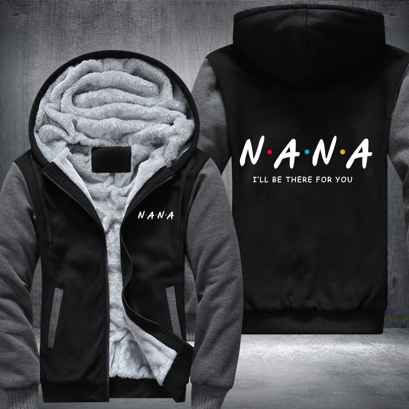 NANA I will be there for you Fleece Hoodies Jacket