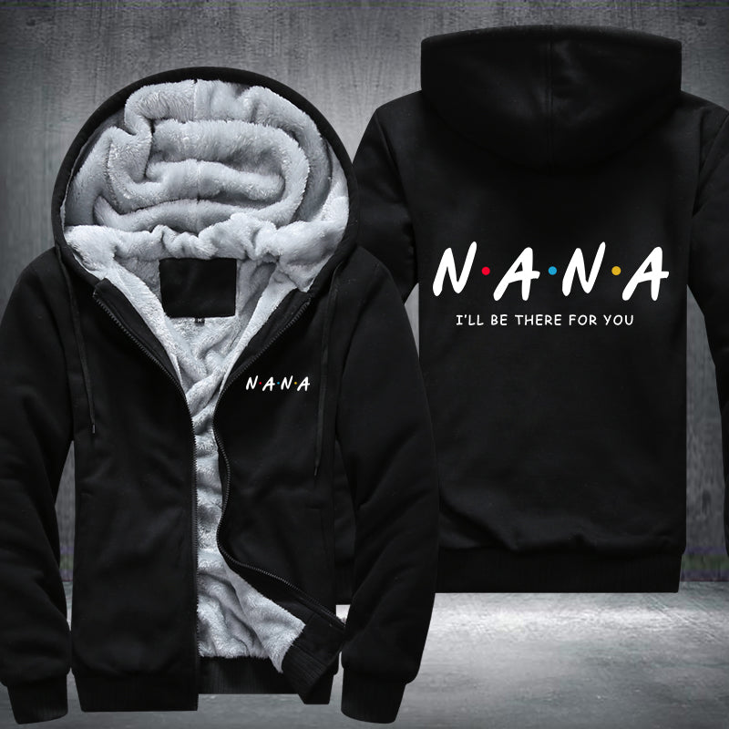 NANA I will be there for you Fleece Hoodies Jacket