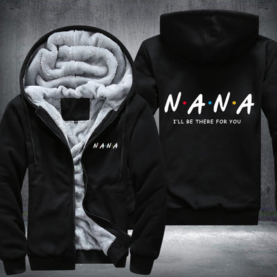 NANA I will be there for you Fleece Hoodies Jacket