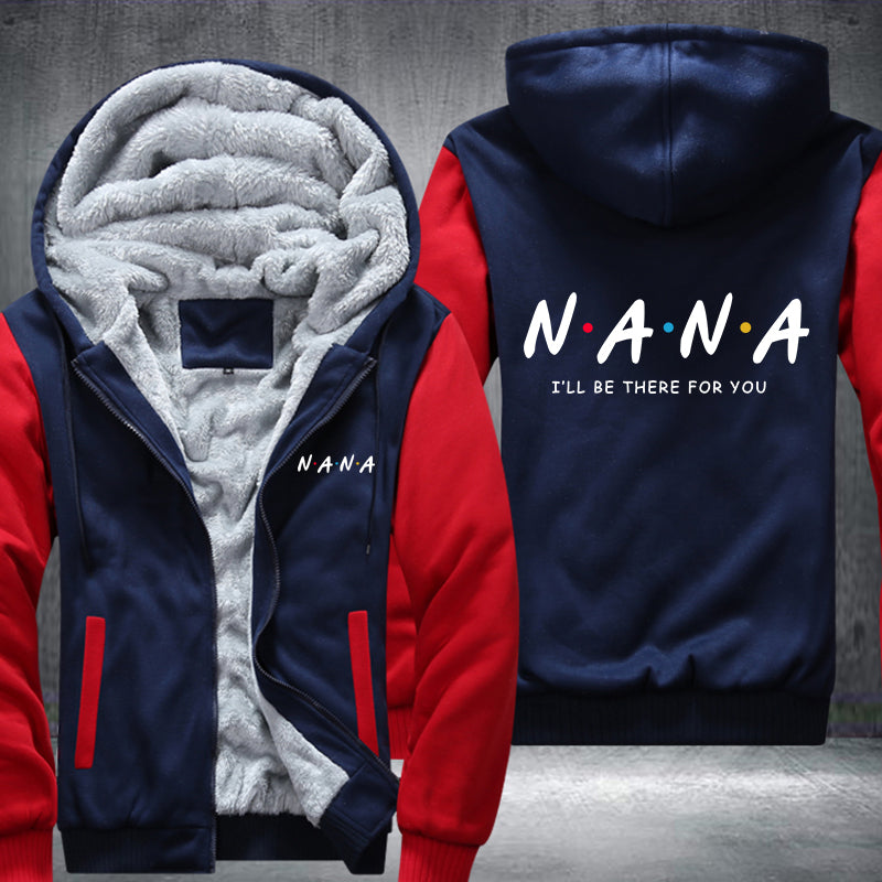 NANA I will be there for you Fleece Hoodies Jacket