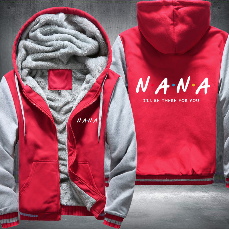 NANA I will be there for you Fleece Hoodies Jacket