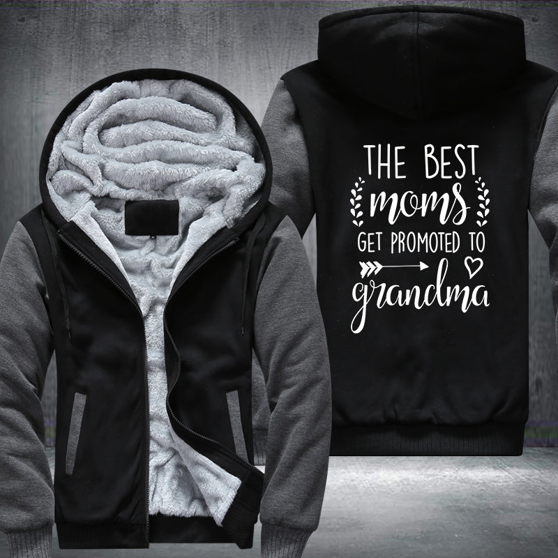 The Best Moms get promoted to Grandma Fleece Hoodies Jacket