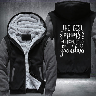 The Best Moms get promoted to Grandma Fleece Hoodies Jacket