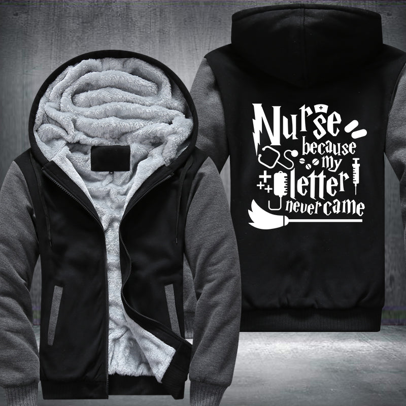 Nurse because my letter never came Fleece Hoodies Jacket