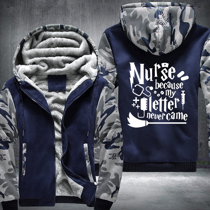 Nurse because my letter never came Fleece Hoodies Jacket