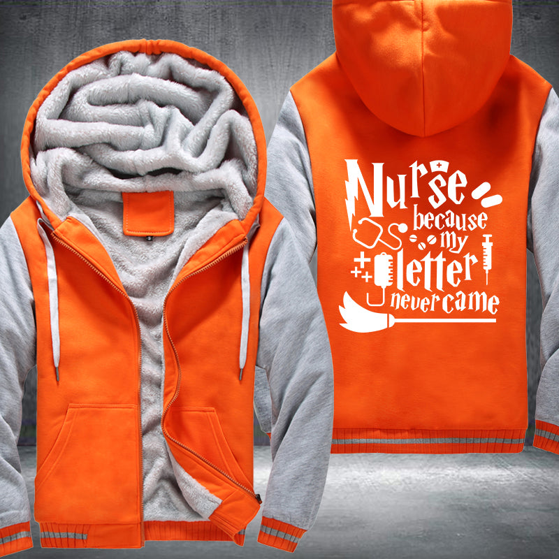 Nurse because my letter never came Fleece Hoodies Jacket