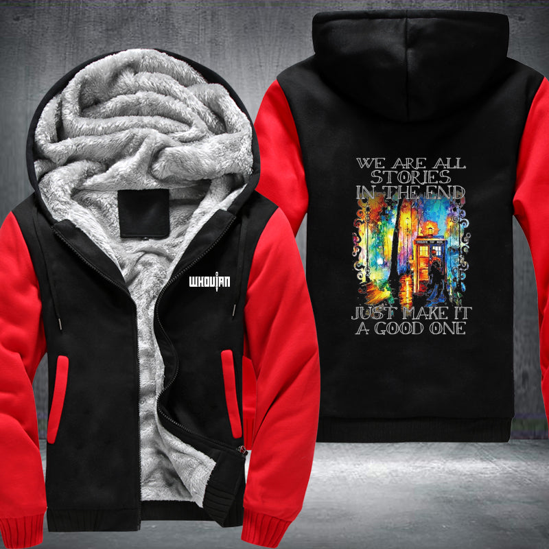 WE ARE ALL STORIES IN THE END Fleece Hoodies Jacket