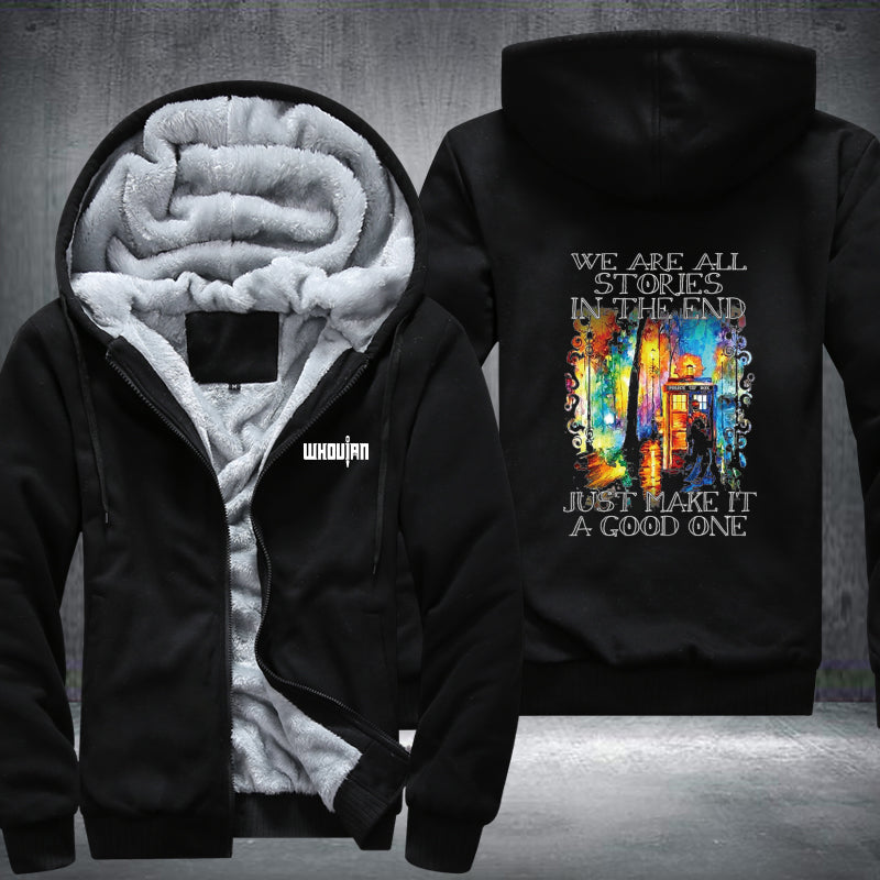 WE ARE ALL STORIES IN THE END Fleece Hoodies Jacket
