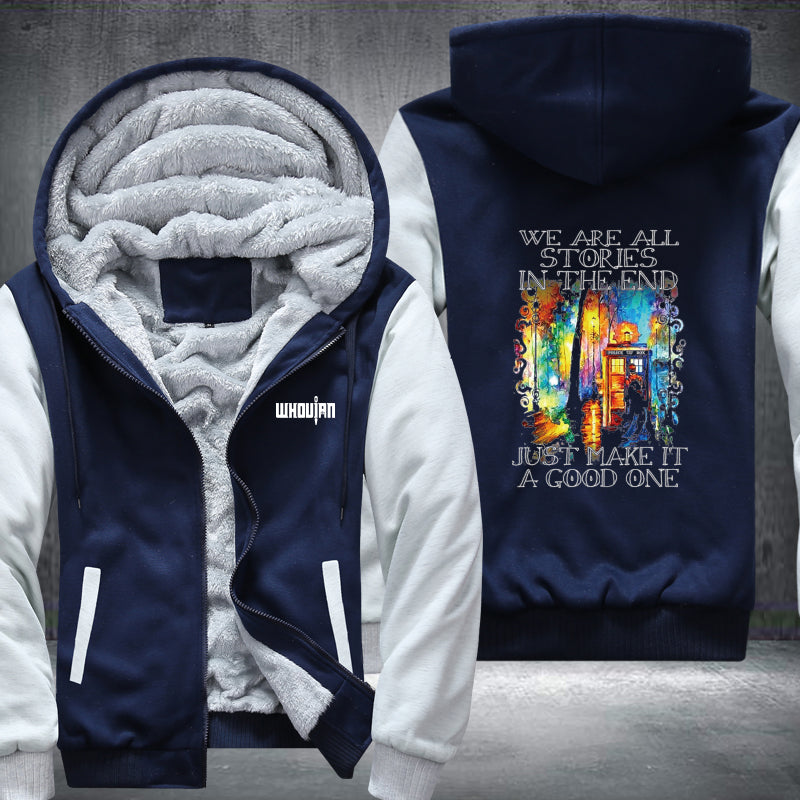 WE ARE ALL STORIES IN THE END Fleece Hoodies Jacket