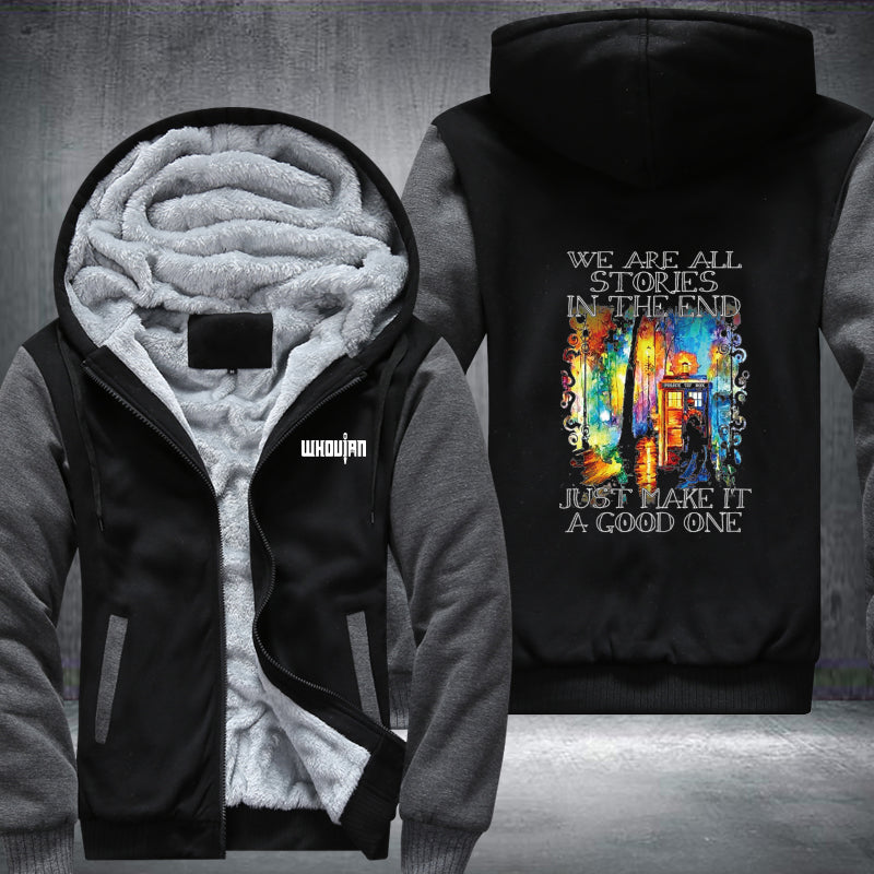 WE ARE ALL STORIES IN THE END Fleece Hoodies Jacket
