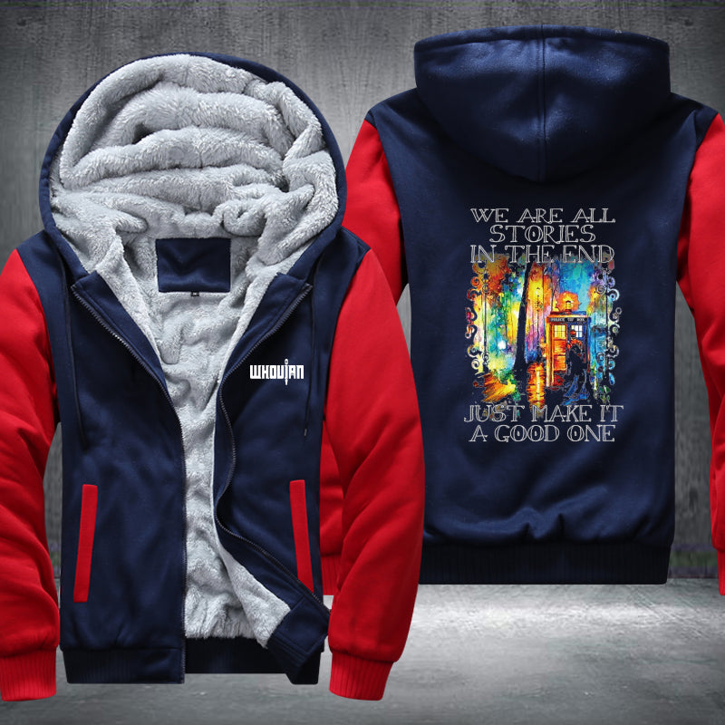 WE ARE ALL STORIES IN THE END Fleece Hoodies Jacket