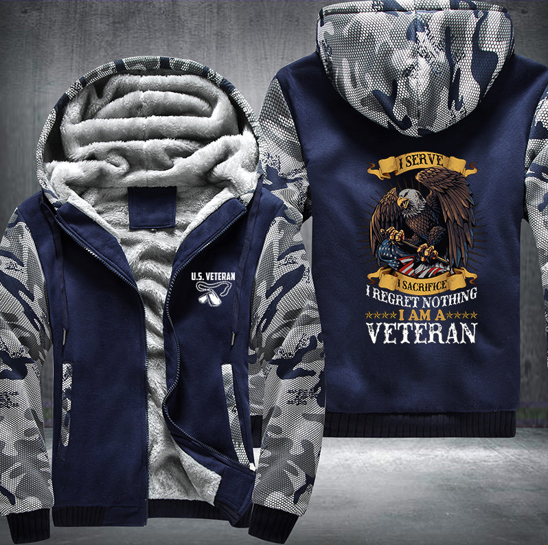 I SERVE I SACRIFICE I REGRET NOTHING I AM A VETERAN Fleece Hoodies Jacket