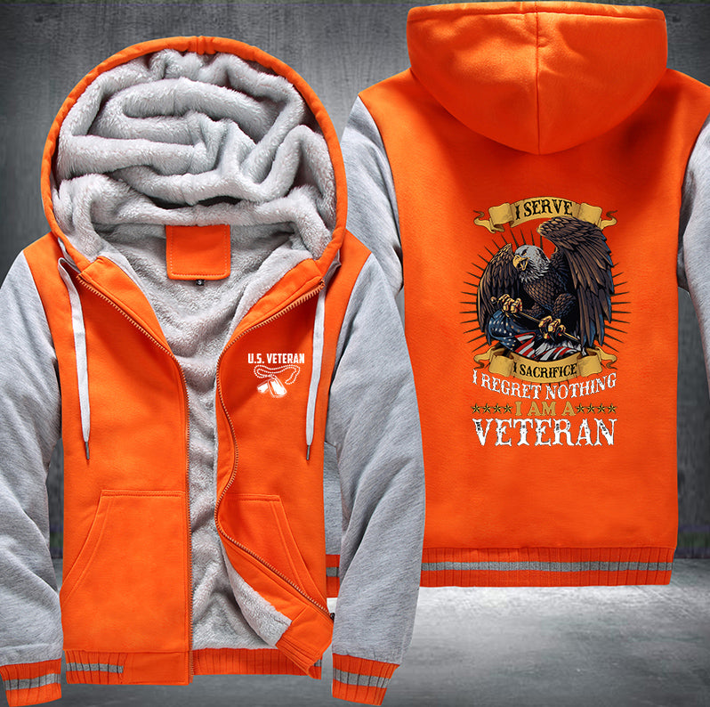 I SERVE I SACRIFICE I REGRET NOTHING I AM A VETERAN Fleece Hoodies Jacket