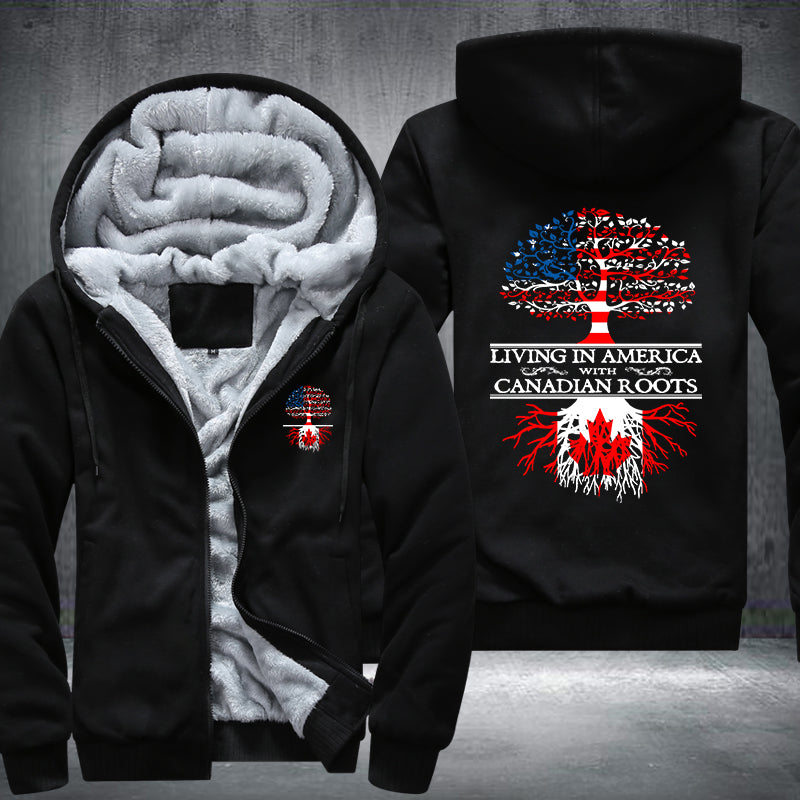 Living In America With Canadian Roots Fleece Hoodies Jacket