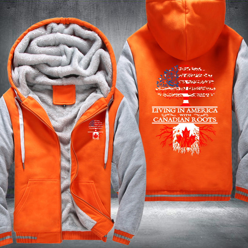 Living In America With Canadian Roots Fleece Hoodies Jacket