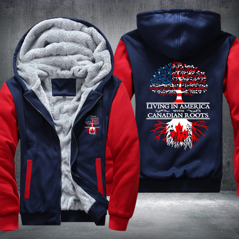 Living In America With Canadian Roots Fleece Hoodies Jacket