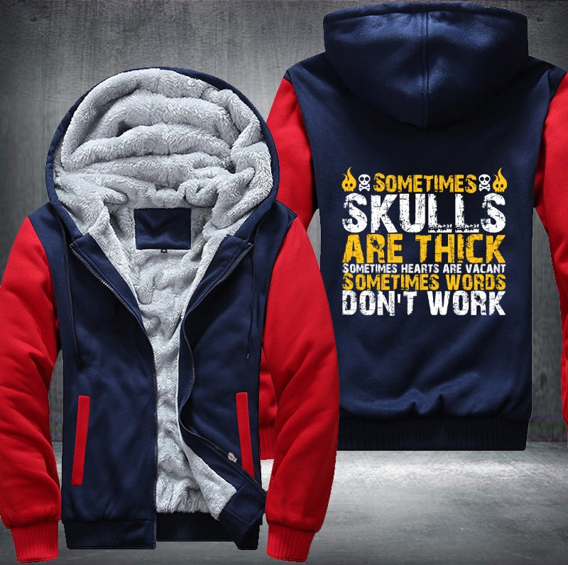 Sometimes Skulls Are Thick Fleece Hoodies Jacket