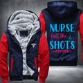 Nurse call the shots Fleece Hoodies Jacket