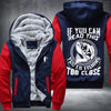 If you can read this you're fishing too close Fleece Hoodies Jacket