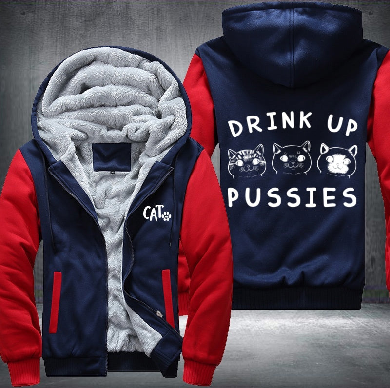 CAT DRINK UP PUSSIES Fleece Hoodies Jacket